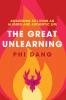 The Great Unlearning