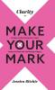Clarity to Make Your Mark