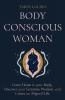 BODY CONSCIOUS WOMAN