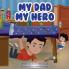 My Dad My Hero