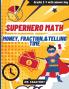Superhero Math - Money Fractions & Telling the Time