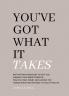 You've Got What It Takes