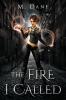 The Fire I Called
