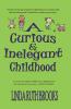 A Curious & Inelegant Childhood (An Australian Story)