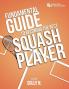 FUNDAMENTAL GUIDE TO BECOMING THE BEST SQUASH PLAYER