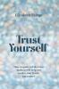 Trust Yourself
