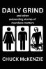 Daily Grind and Other Astounding Stories of Mundane Matters