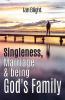Singleness Marriage & being God's Family