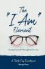 The "I Am" Element: Seeing Yourself Through God's Lens