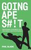Going ApeS#!t: Mastering your reactivity in a highly reactive world: 1