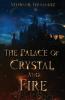 The Palace of Crystal and Fire