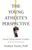The Young  Athlete's  Perspective