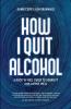 HOW I QUIT ALCOHOL