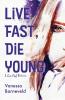 Live Fast Die Young: A Novella