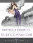 Fairy Companions - Grayscale Coloring Edition: 4 (Grayscale Coloring Books by Selina)