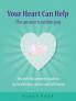 Your Heart Can Help - The Answer Is Within You: Discover the complete guide to joy health love success and fulfilment