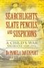 Searchlights Slate Pencils and Suspicions: A Child's War 1939 - 1954