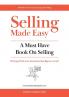 Selling Made Easy: A Must Have Book on Selling