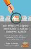 The Definitive Step-by-Step Guide to Making Money on Airbnb: Learn the Secrets for Getting Found More Often Selling Your Space and Making More Money