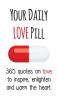 Your Daily Love Pill