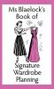 Signature Wardrobe Planning: 2 (MS Blaelock's Books)