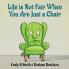 Life is Not Fair When You Are Just a Chair