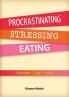 Procrastinating Stressing Eating: Willpower Joy Food