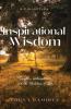 Inspirational Wisdom: Thoughts contemplation and the realities of life