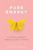 Pure Energy: The Busy Woman's Energy Guide to Thrive