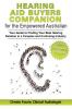 Hearing Aid Buyer's Companion for the Empowered Australian: Your guide to finding your best hearing solution in a complex and confusing industry