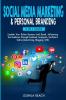 Social Media Marketing & Personal Branding: Explode Your Online Business And Brand Influencing Your Audience Through Facebook Instagram YouTube & Twitter (Advertising Blogging SEO)