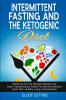 Intermittent Fasting And The Ketogenic Diet: Shred Fat On The Ultimate Weight Loss Body Transformation Guide For Men And Women (Keto Diet Healthy Living Fast Results)