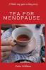 Tea for Menopause.: A little cup goes a long way