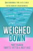 Weighed Down
