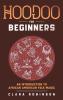 Hoodoo For Beginners