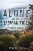 Alone with a Tasman Tiger