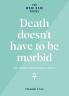 Death doesn't have to be morbid: Life death and learning to grieve (The Wabi Sabi)