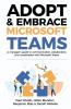 Adopt & Embrace Microsoft Teams