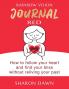 Rainbow Vision Journal RED: How to follow your heart and find your bliss without reliving past