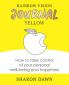 Rainbow Vision Journal YELLOW: How to take control of your personal well-being and happiness: 3