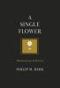 A Single Flower: Meditations & Poems