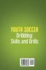 Youth Soccer Dribbling Skills and Drills