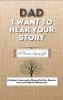 Dad I Want To Hear Your Story