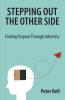 Stepping Out the Other Side: Finding Purpose Through Adversity