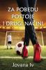 Za pobedu postoje i drugi načini: There Are Other Ways to Score (Serbian Edition)