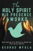 The Holy Spirit His Presence & Works