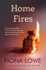 Home Fires: A devastating wildfire three scorched marriages and an inflammatory secret that will rock a town.