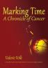 Marking Time: A Chronicle of Cancer