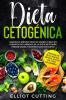 Dieta Cetogénica: Usando El Método Rico En Grasas Y Bajo En Hidratos De Carbono De La Dieta Keto Para Perder Grasa Y Sentirte Sano De Nuevo (Spanish Edition)