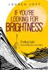 If You're Looking for Brightness